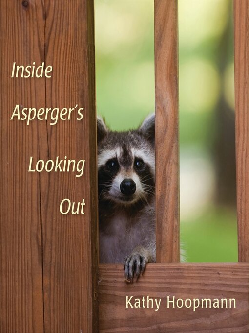 Title details for Inside Asperger's Looking Out by Kathy Hoopmann - Available